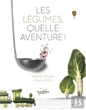 Les Légumes, Quelle Aventure ?