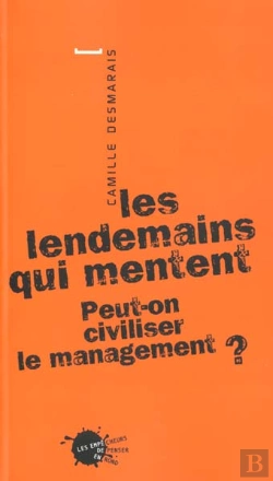 Bertrand.pt - Les Lendemains Qui Mentent ; Peut-On Civiliser Le Management