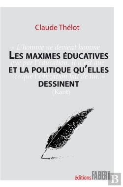 Bertrand.pt - Les Les Maximes Éducatives Et La Politique Qu'Elles Dessinent