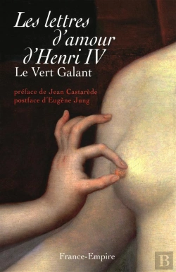 Bertrand.pt - Les Lettres D'Amour D'Henri Iv ; Le Vert Galant
