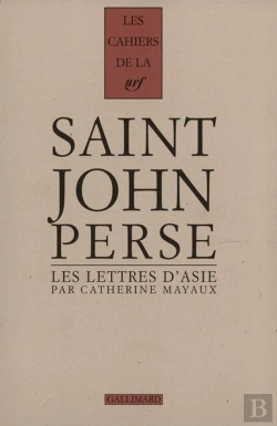 Bertrand.pt - Les «Lettres D'Asie» De Saint-John Perse : Les Récrits D'Un Poète
