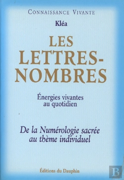 Bertrand.pt - Les Lettres-Nombres ; Énergies Vivantes Au Quotidien ; De La Numérologie Sacrée Au Thème Individuel
