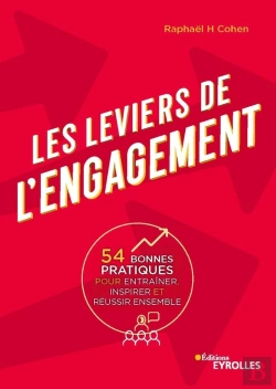 Bertrand.pt - Les Leviers De L'Engagement ; 54 Bonnes Pratiques Pour Entraîner, Inspirer Et Réussir Ensemble