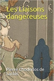 Les Liaisons Dangereuses - Annote - Lettres Recueillies Dans Une Societe