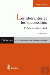Les Libéralités Et Les Successions ; Précis De Droit Civil (3e Édition)