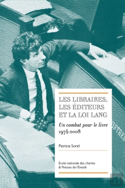 Bertrand.pt - Les Libraires, Les Éditeurs Et La Loi Lang : Un Combat Pour Le Livre (1974-2008)