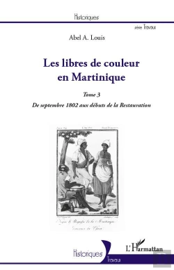 Bertrand.pt - Les Libres De Couleur En Martinique Tome 3 ; De Septembre 1802 Aux Débuts De La Restauration