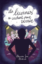 Les Licornes Se Cachent Pour Vomir - Recueil De Quatre Pieces De Theatre