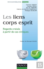 Les Liens Corps-Esprit ; Regards Croisés À Partir De Cas Cliniques