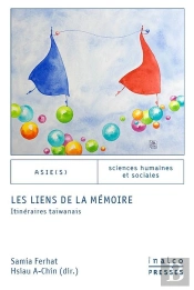 Les Liens De La Mémoire : Itinéraires Taïwanais