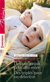 Les Liens Du Cœur T.1 & 2 ; Deux Berceaux Pour Une Mère ; Des Triplés Pour Un Détective
