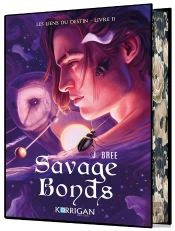 Les Liens Du Destin : Savage Bonds T2 Collector