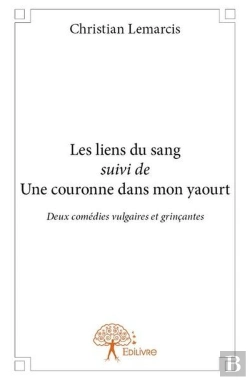 Bertrand.pt - Les Liens Du Sang Suivi De Une Couronne Dans Mon Yaourt