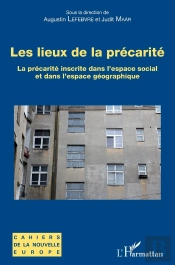 Les Lieux De La Précarité ; La Précarité Inscrite Dans L'Espace Social Et Dans L'Espace Géographique
