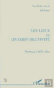 Les Lieux De L'Intersubjectivite ; Hommage A Selim Abou