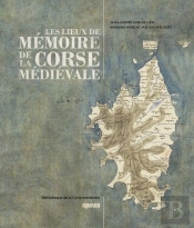 Les Lieux De Mémoire De La Corse Médiévale