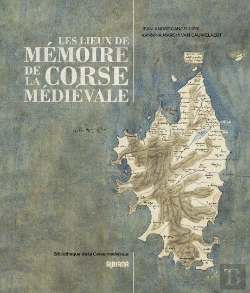 Bertrand.pt - Les Lieux De Mémoire De La Corse Médiévale