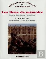 Les Lieux De Mémoire Tome 2 ; La Nation Tome 2 ; Le Territoire, L'État, Le Patrimoine