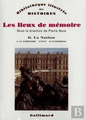Les Lieux De Mémoire Tome 2 ; La Nation Tome 2 ; Le Territoire, L'État, Le Patrimoine