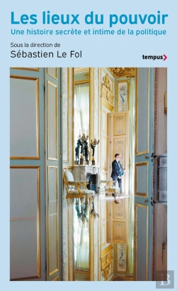 Bertrand.pt - Les Lieux Du Pouvoir : Une Histoire Secrète Et Intime De La Politique