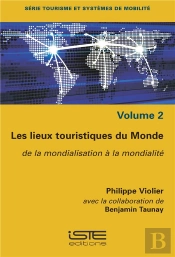 Les Lieux Touristiques Du Monde ; De La Mondialisation À La Mondialité