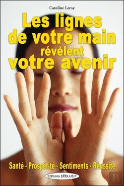 Bertrand.pt - Les Lignes De La Main Révèlent Votre Avenir : Santé Prospérité Sentiments Réussite