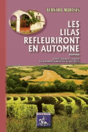 Les Lilas Refleuriront En Automne ; Le Phylloxèra & La Crise Du Vignoble Charentais Au Xixe Siècle