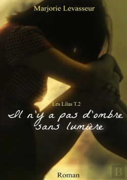 Bertrand.pt - Les Lilas Tome 2 ; Il N'Y A Pas D'Ombre Sans Lumière