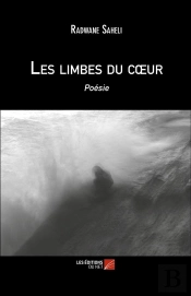 Les Limbes Du Coeur ; Poésie