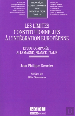 Bertrand.pt - Les Limites Constitutionnelles À L'Intégration Européenne ; Étude Comparée : Allemagne, France, Italie