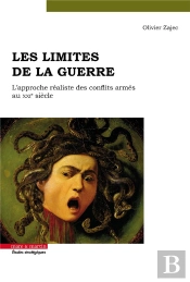 Les Limites De La Guerre : L'Approche Réaliste Des Conflits Armés Au Xxie Siècle