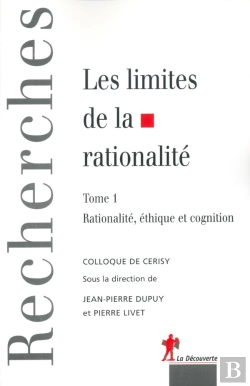 Bertrand.pt - Les Limites De La Rationalité Colloque De Cerisy