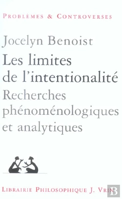 Bertrand.pt - Les Limites De L'Intentionnalité : Recherches Phénoménologiques Et Anaytiques