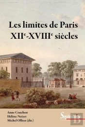 Les Limites De Paris, Xiie-Xviiie Siècles