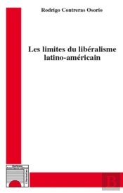 Les Limites Du Libéralisme Latino-Américain