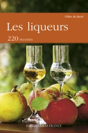 Les Liqueurs ; 200 Recettes