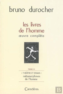 Bertrand.pt - Les Livres De L'Homme : Oeuvre Complete, Tome 3 ; Theatre Et Essais : Les Metamorphoses De L'Homme