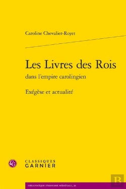 Bertrand.pt - Les Livres Des Rois Dans L'Empire Carolingien - Exegese Et Actualite