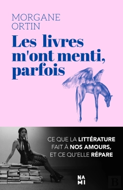 Bertrand.pt - Les Livres M'Ont Menti Parfois : Ce Que La Littérature Fait À Nos Amours, Et Ce Qu'Elle Répare