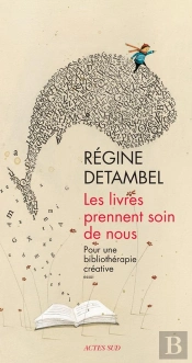 Les Livres Prennent Soin De Nous ; Pour Une Bibliothérapie Créative