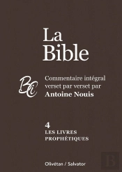 Les Livres Prophétiques Tome 4 : La Bible : Commentaire Intégral Verset Par Verset