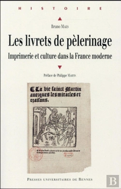 Bertrand.pt - Les Livrets De Pèlerinage ; Imprimerie Et Culture Dans La France Moderne
