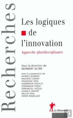 Bertrand.pt - Les Logiques De L'Innovation ; Approche Pluridisciplinaire