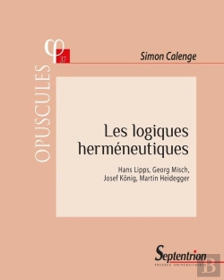 Bertrand.pt - Les Logiques Herméneutiques ; Hans Lipps, Georg Misch, Josef Konig, Martin Heidegger