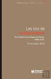 Les Lois De L'Enfantement ; Procréation Et Politique En France (1982-2011)