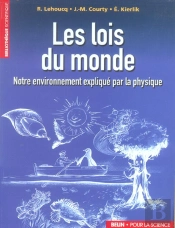 Les Lois Du Monde. - Notre Environnement Explique Par La Physique