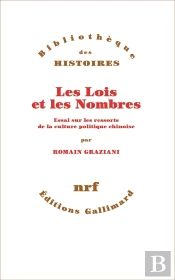 Les Lois Et Les Nombres : Essai Sur Les Ressorts De La Culture Politique Chinoise