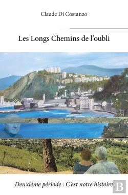 Bertrand.pt - Les Longs Chemins De L'Oubli - Deuxième Période : C'Est Notre Histoire