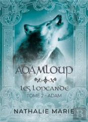 Les Lopcande Tome 2 : Loup Partie 2 : Adam