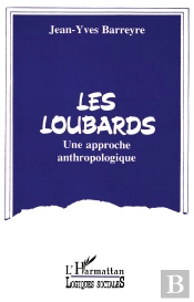 Les Loubards ; Une Approche Anthropologique